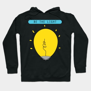 Be the light motivational quote Hoodie